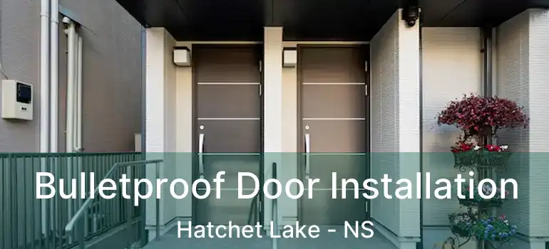  Bulletproof Door Installation Hatchet Lake - NS