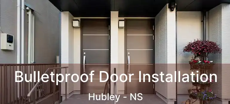  Bulletproof Door Installation Hubley - NS