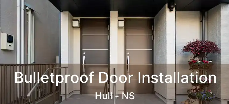  Bulletproof Door Installation Hull - NS