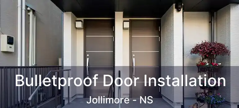  Bulletproof Door Installation Jollimore - NS