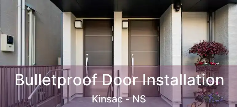  Bulletproof Door Installation Kinsac - NS