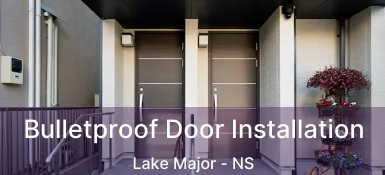  Bulletproof Door Installation Lake Major - NS