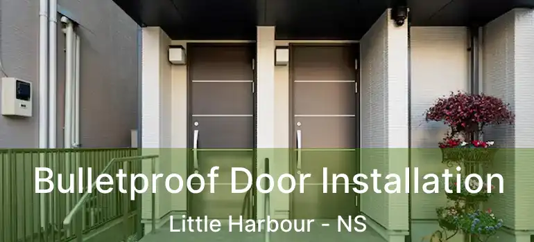  Bulletproof Door Installation Little Harbour - NS