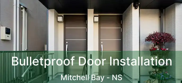  Bulletproof Door Installation Mitchell Bay - NS