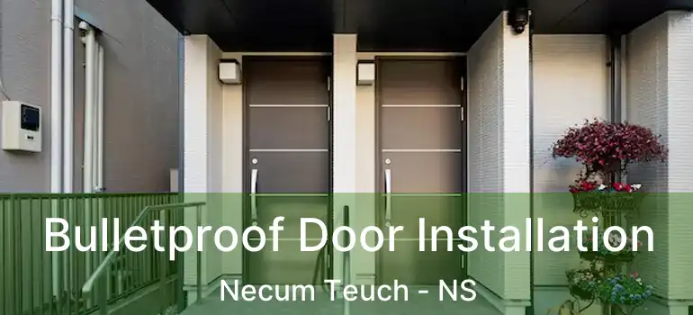  Bulletproof Door Installation Necum Teuch - NS