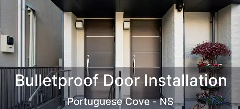  Bulletproof Door Installation Portuguese Cove - NS