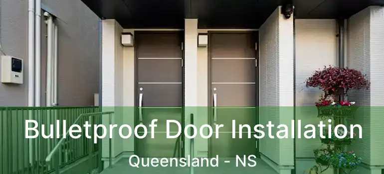  Bulletproof Door Installation Queensland - NS