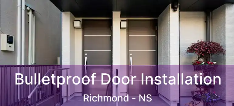  Bulletproof Door Installation Richmond - NS