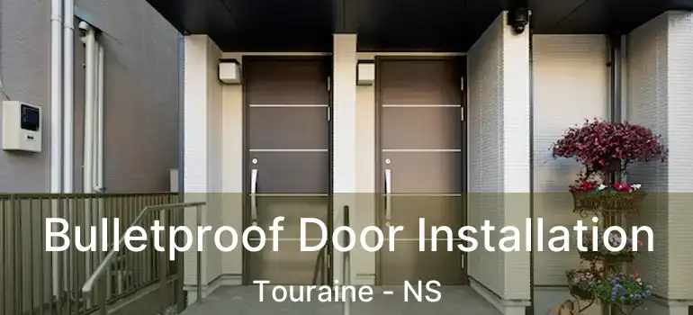  Bulletproof Door Installation Touraine - NS