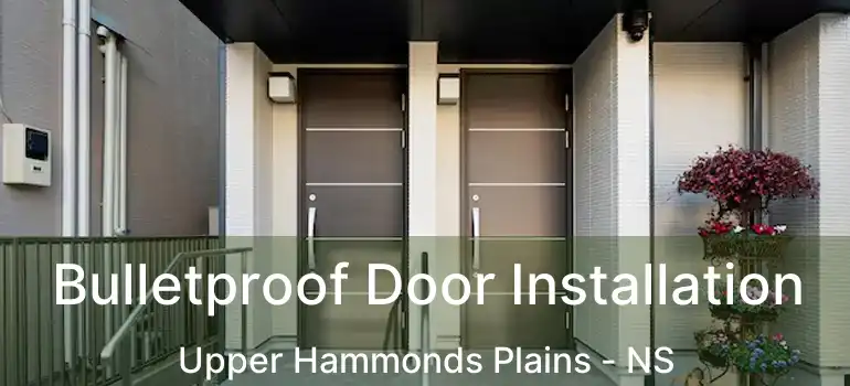  Bulletproof Door Installation Upper Hammonds Plains - NS