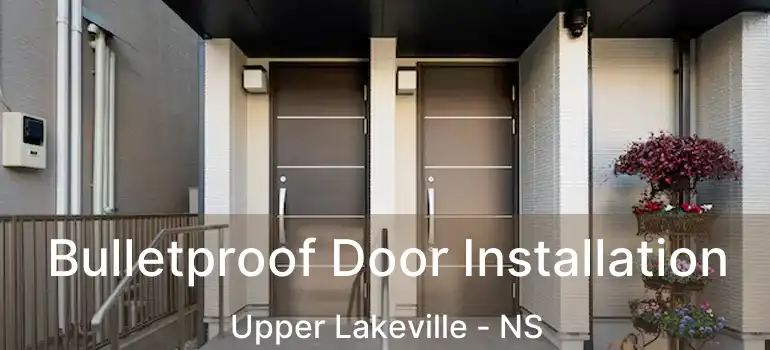  Bulletproof Door Installation Upper Lakeville - NS