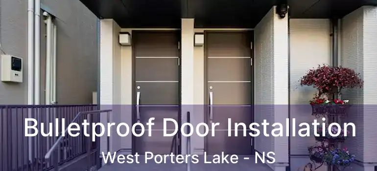  Bulletproof Door Installation West Porters Lake - NS