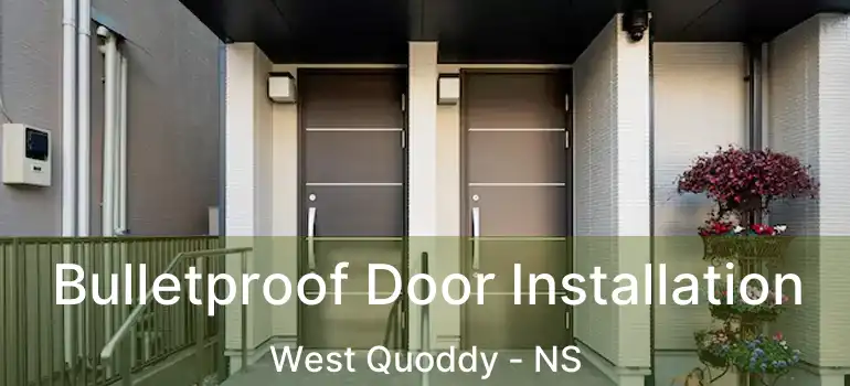  Bulletproof Door Installation West Quoddy - NS