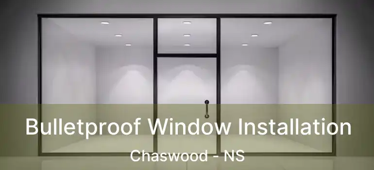  Bulletproof Window Installation Chaswood - NS