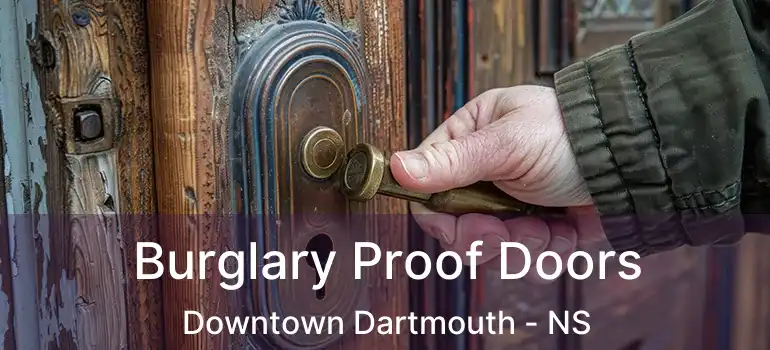  Burglary Proof Doors Downtown Dartmouth - NS