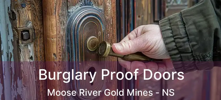  Burglary Proof Doors Moose River Gold Mines - NS