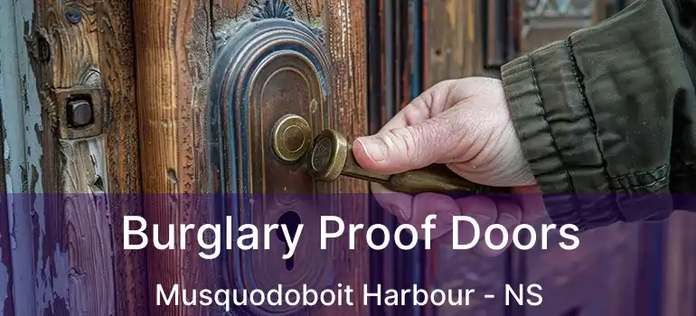  Burglary Proof Doors Musquodoboit Harbour - NS