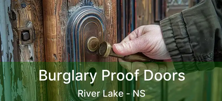  Burglary Proof Doors River Lake - NS