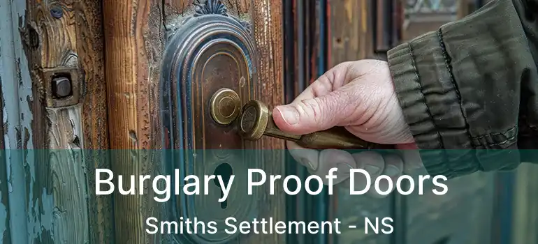  Burglary Proof Doors Smiths Settlement - NS