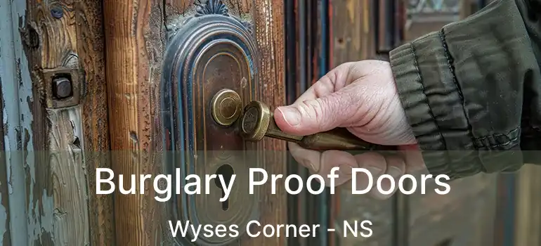  Burglary Proof Doors Wyses Corner - NS