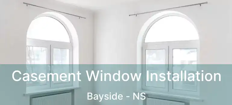  Casement Window Installation Bayside - NS