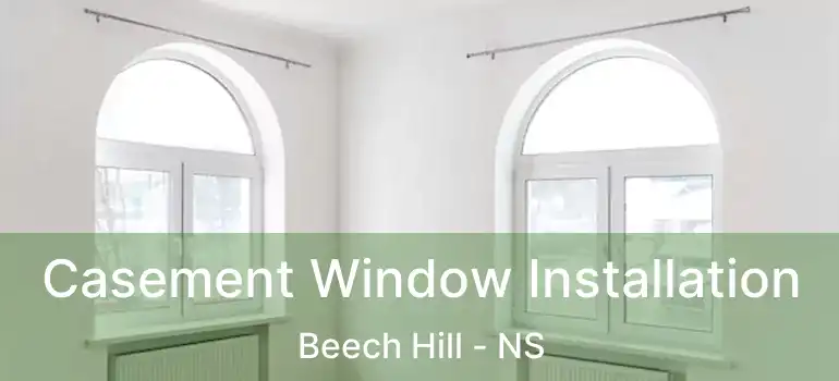  Casement Window Installation Beech Hill - NS