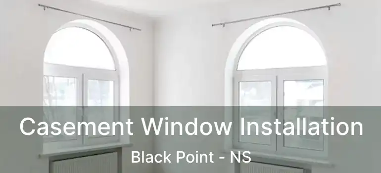  Casement Window Installation Black Point - NS