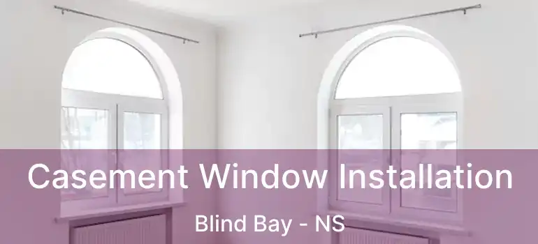  Casement Window Installation Blind Bay - NS