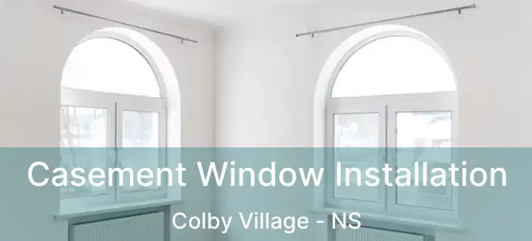  Casement Window Installation Colby Village - NS