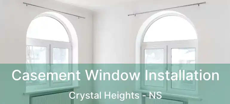  Casement Window Installation Crystal Heights - NS