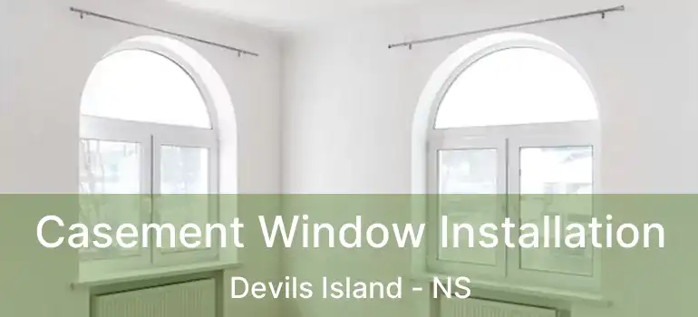  Casement Window Installation Devils Island - NS