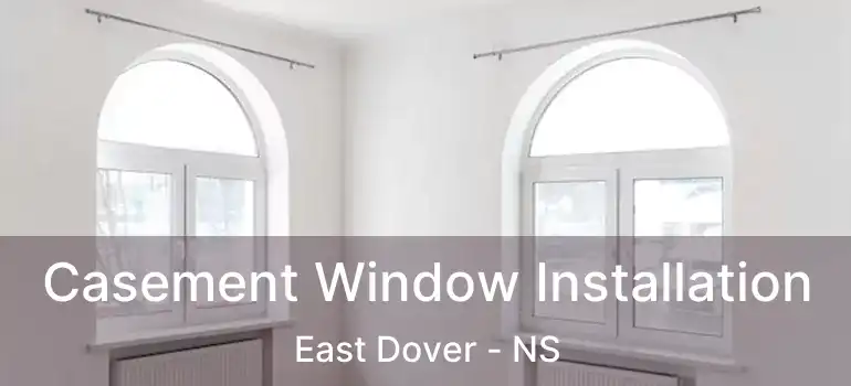  Casement Window Installation East Dover - NS