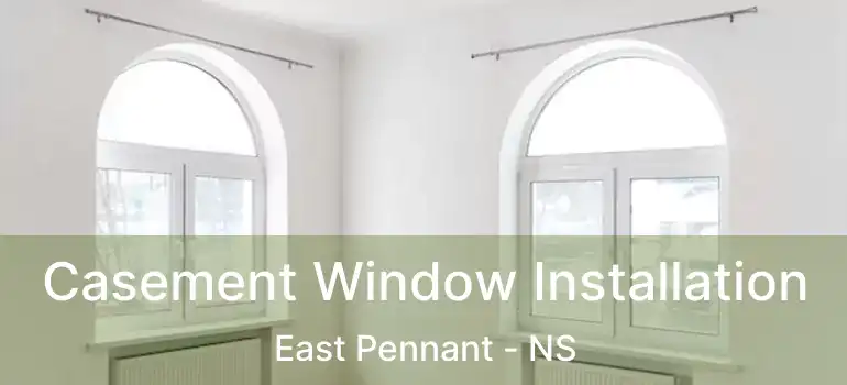  Casement Window Installation East Pennant - NS