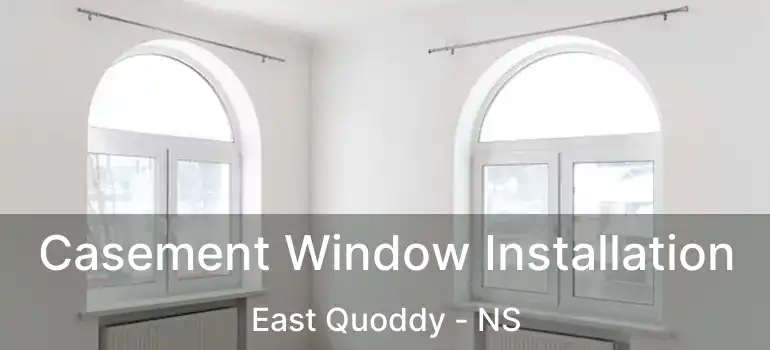  Casement Window Installation East Quoddy - NS