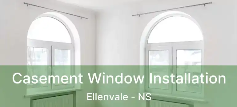  Casement Window Installation Ellenvale - NS