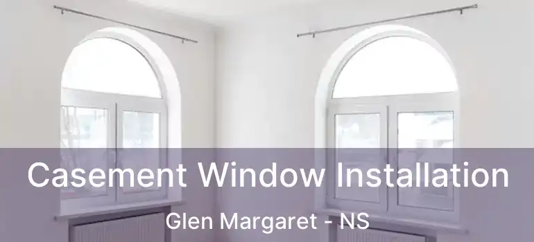  Casement Window Installation Glen Margaret - NS