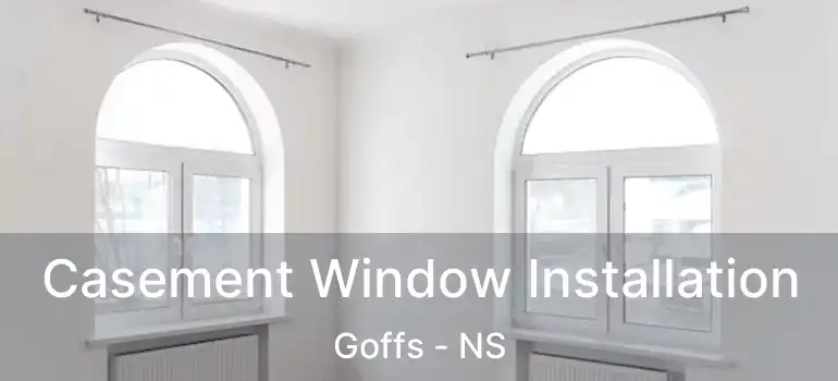  Casement Window Installation Goffs - NS