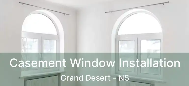  Casement Window Installation Grand Desert - NS