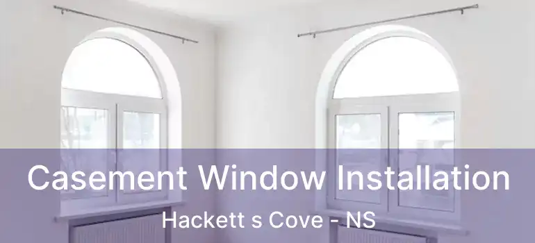  Casement Window Installation Hackett s Cove - NS