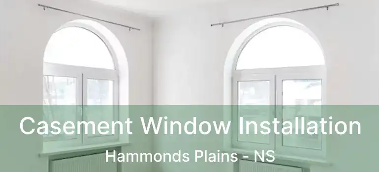  Casement Window Installation Hammonds Plains - NS