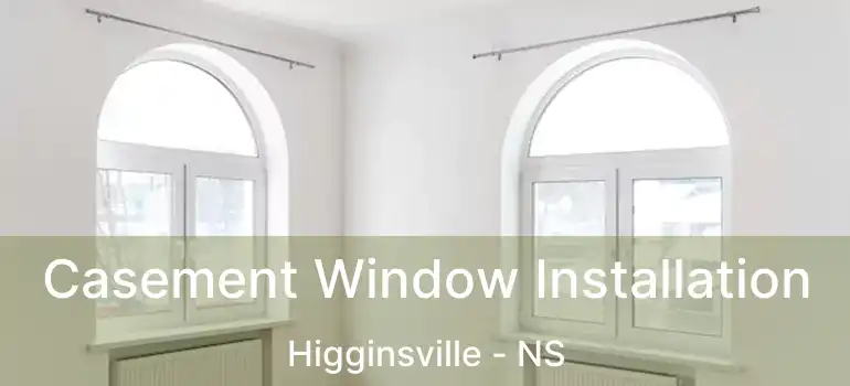  Casement Window Installation Higginsville - NS