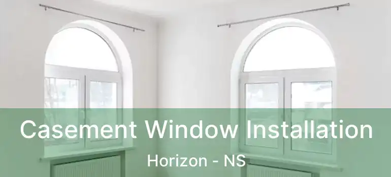  Casement Window Installation Horizon - NS