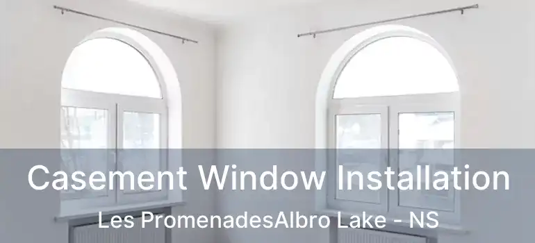  Casement Window Installation Les PromenadesAlbro Lake - NS