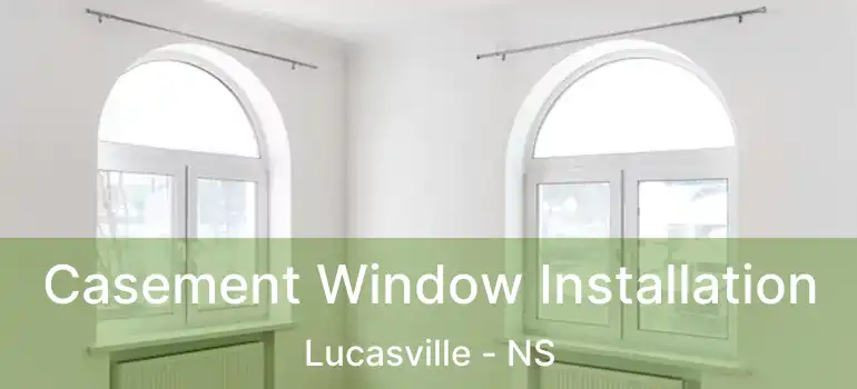  Casement Window Installation Lucasville - NS