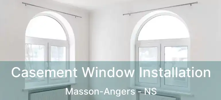  Casement Window Installation Masson-Angers - NS