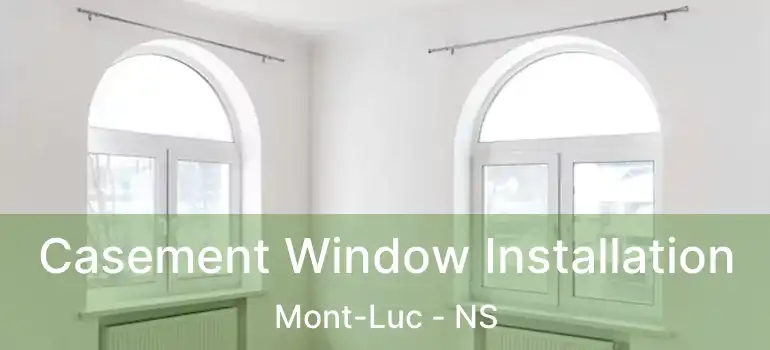  Casement Window Installation Mont-Luc - NS