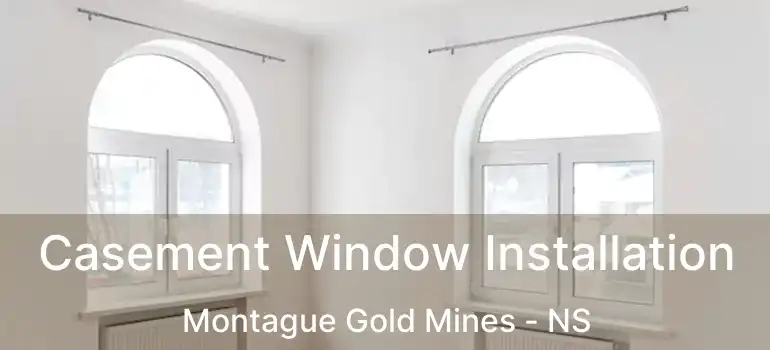  Casement Window Installation Montague Gold Mines - NS