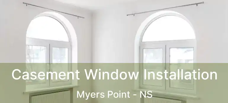  Casement Window Installation Myers Point - NS