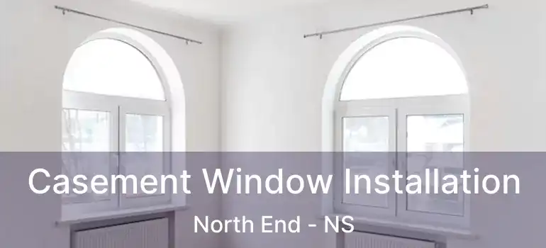  Casement Window Installation North End - NS