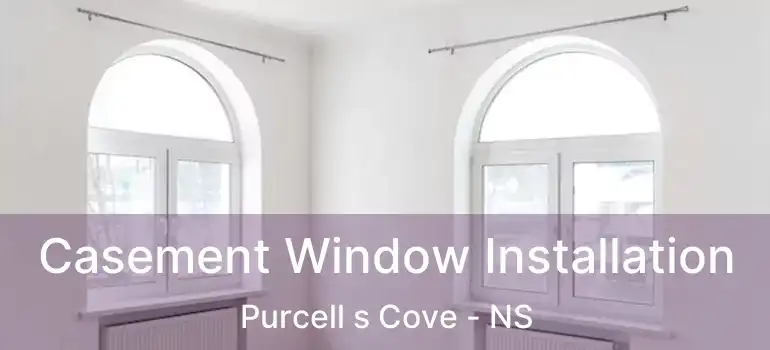  Casement Window Installation Purcell s Cove - NS